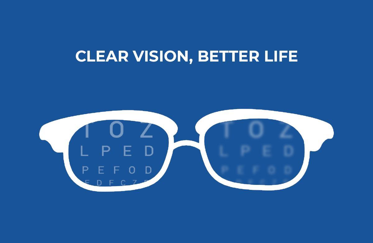 CLEAR VISION, BETTER LIFE
